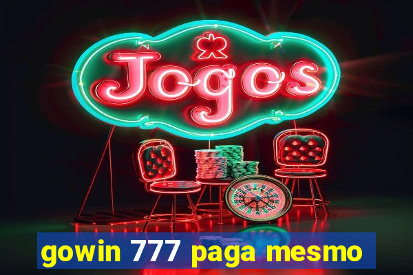 gowin 777 paga mesmo