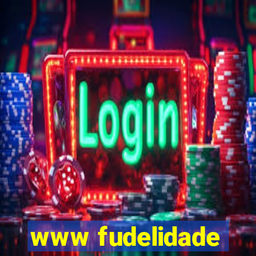 www fudelidade