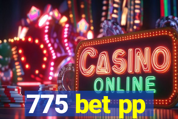 775 bet pp