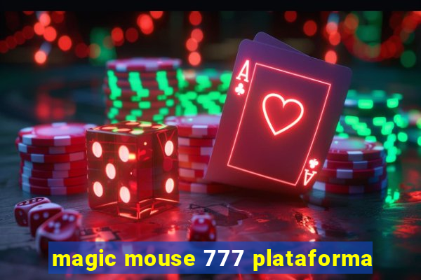 magic mouse 777 plataforma