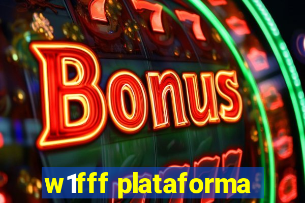 w1fff plataforma