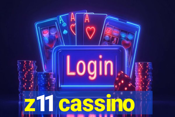 z11 cassino