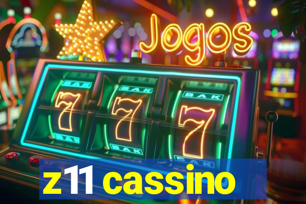 z11 cassino