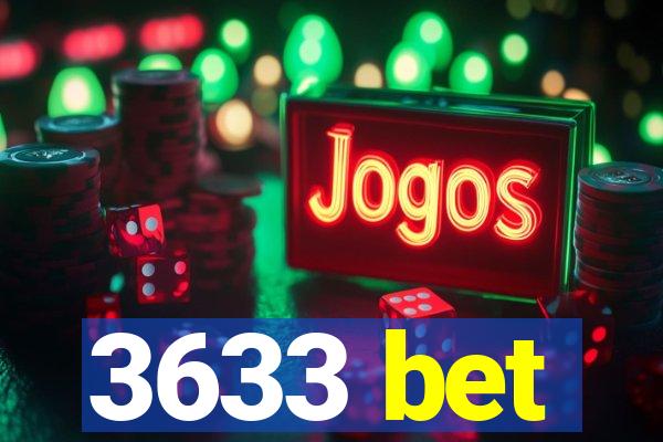 3633 bet