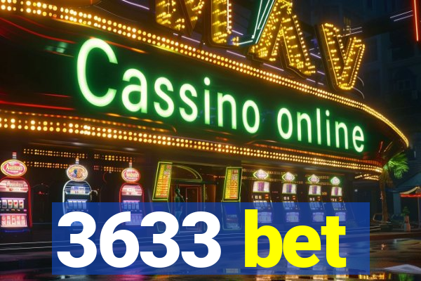 3633 bet