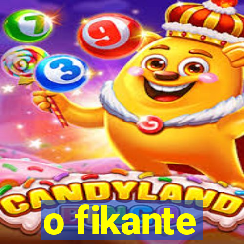o fikante
