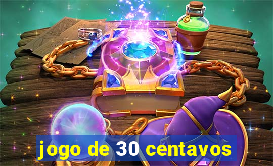jogo de 30 centavos