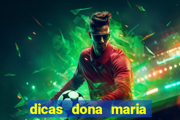 dicas dona maria jogo do bicho