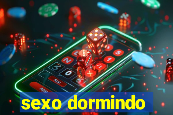 sexo dormindo