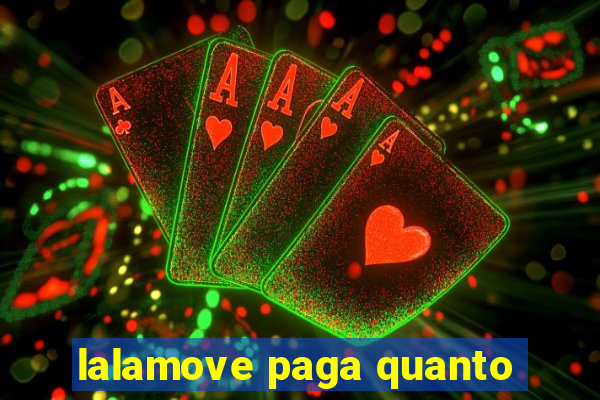 lalamove paga quanto