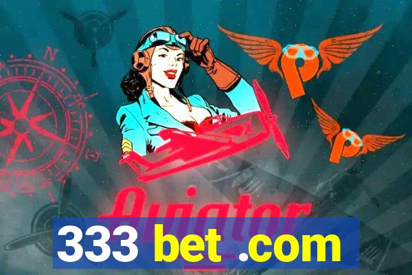 333 bet .com