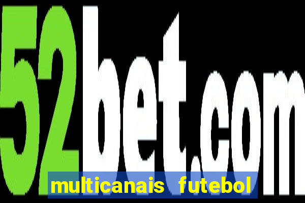 multicanais futebol real madrid