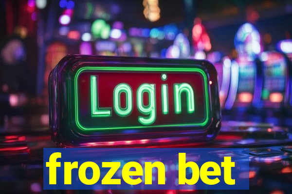 frozen bet