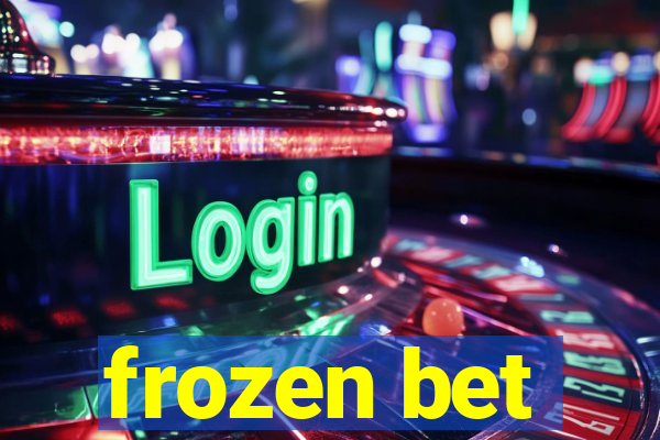 frozen bet