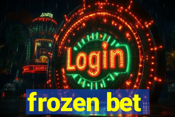 frozen bet