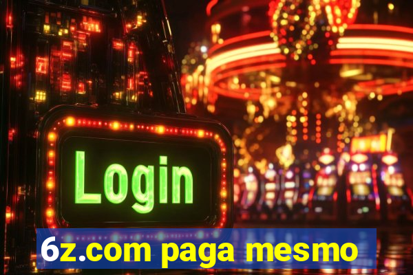 6z.com paga mesmo