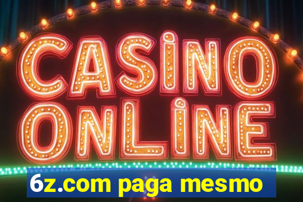 6z.com paga mesmo
