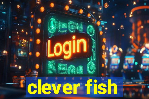 clever fish