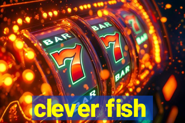 clever fish
