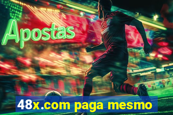48x.com paga mesmo