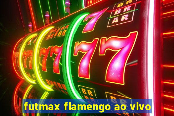 futmax flamengo ao vivo