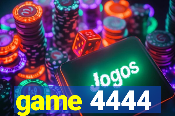 game 4444