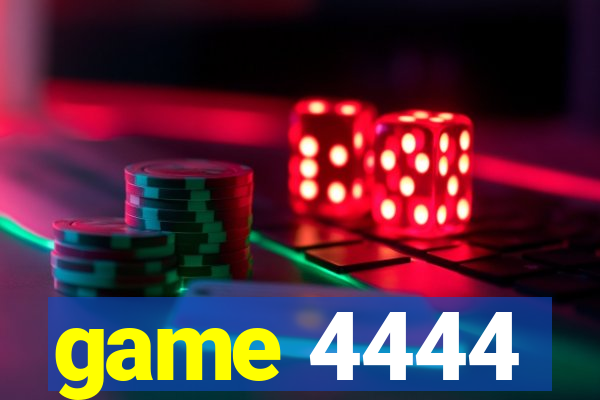 game 4444