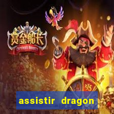 assistir dragon ball kai legendado