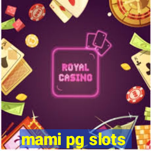 mami pg slots