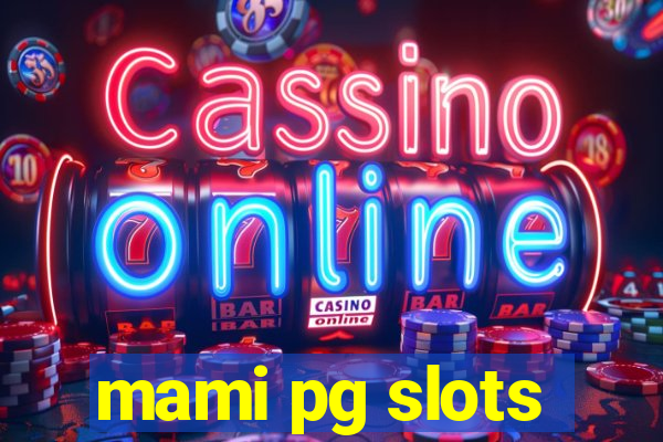 mami pg slots