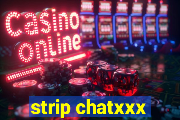 strip chatxxx