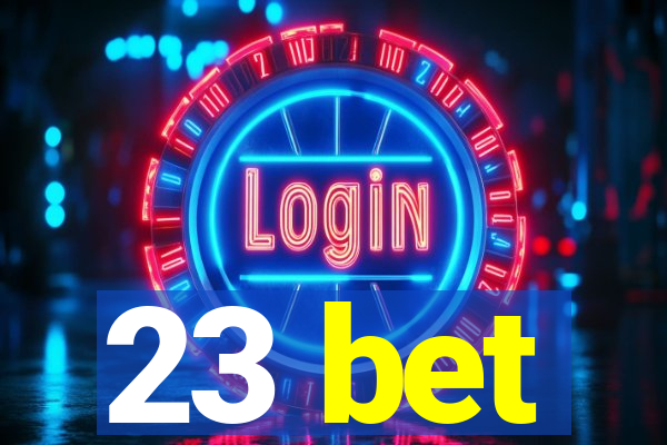 23 bet