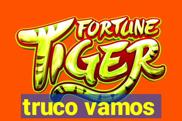 truco vamos