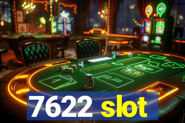 7622 slot