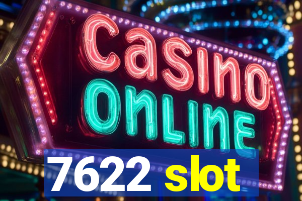 7622 slot