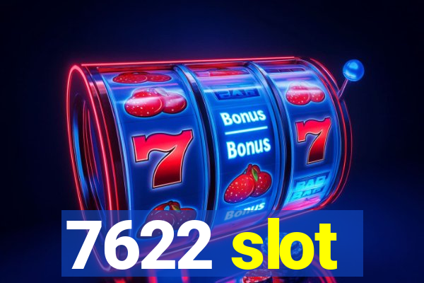 7622 slot