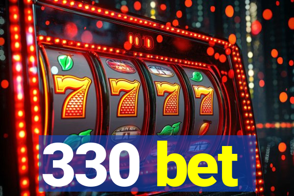 330 bet