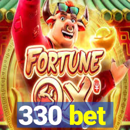 330 bet