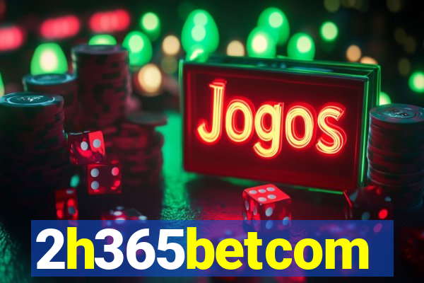 2h365betcom