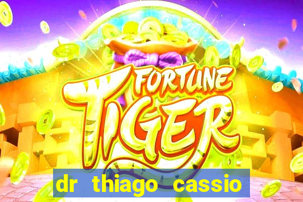 dr thiago cassio santos walmsley de lucena