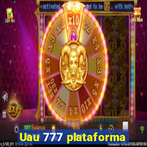 Uau 777 plataforma