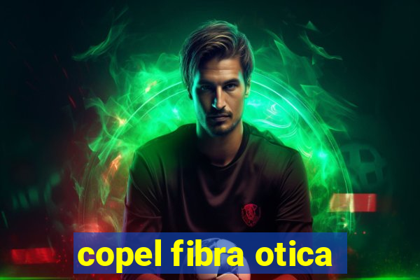 copel fibra otica