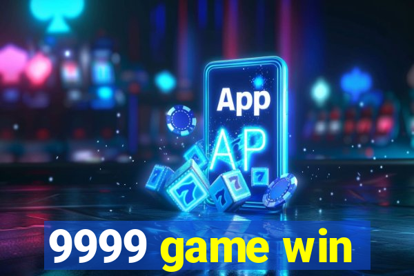 9999 game win