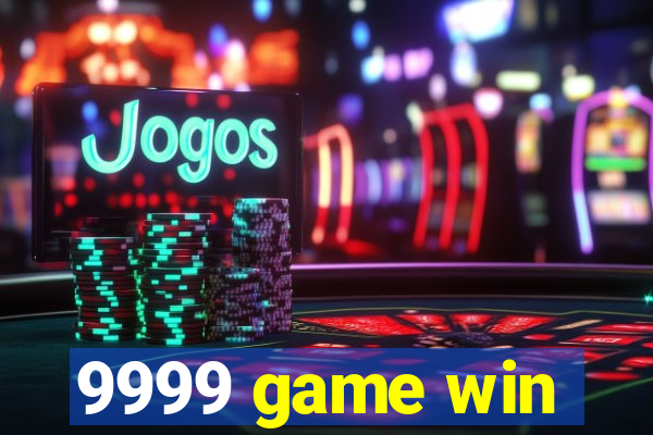 9999 game win