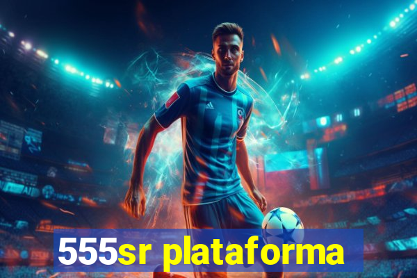 555sr plataforma