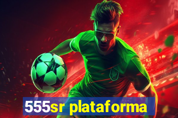 555sr plataforma