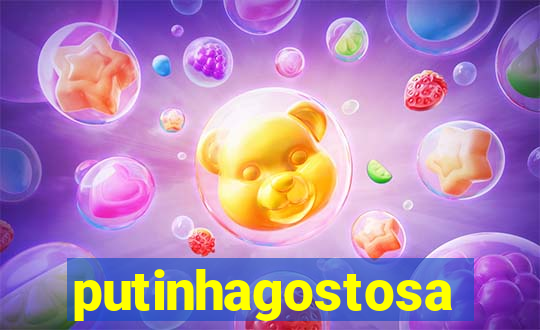 putinhagostosa
