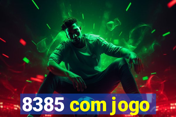 8385 com jogo