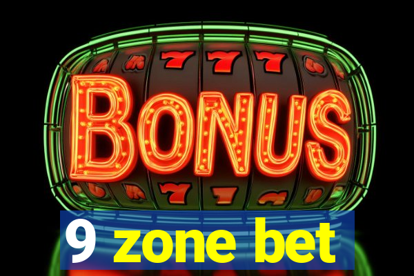 9 zone bet