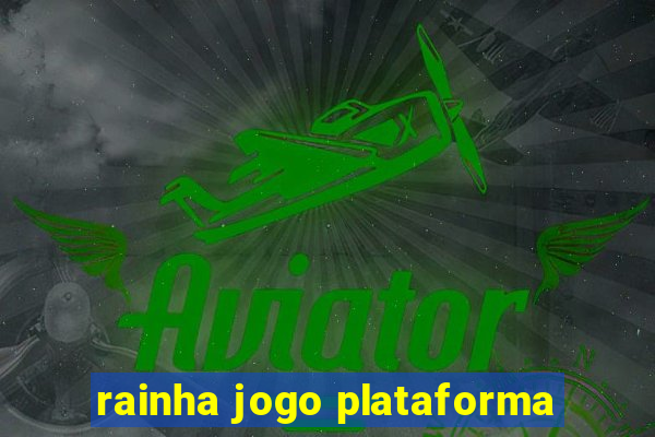 rainha jogo plataforma